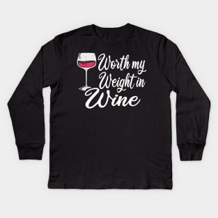 Worth My Weight In Wine Kids Long Sleeve T-Shirt